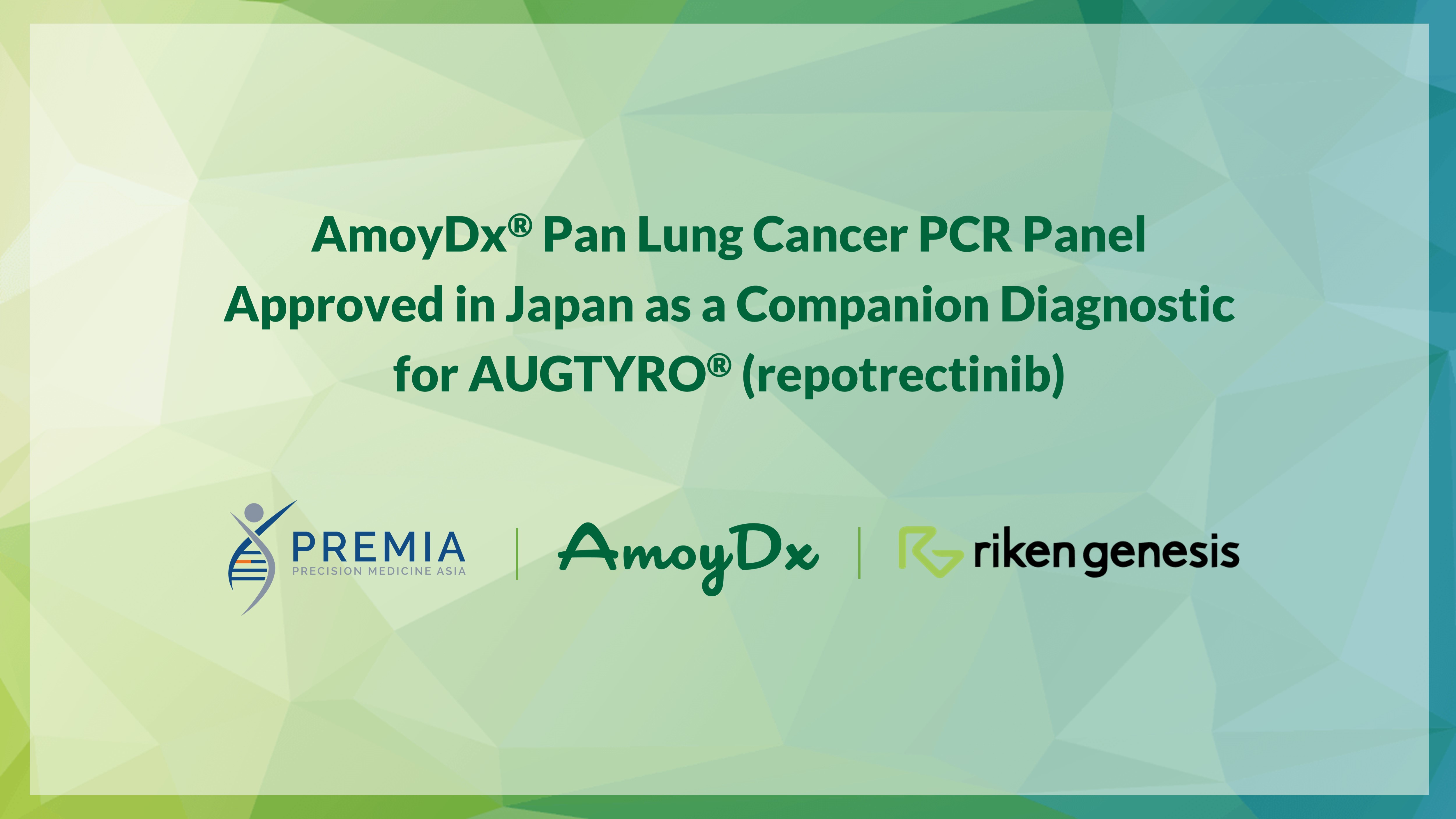 AmoyDx® Pan Lung Cancer PCR Panel 
Approved in Japan as a Companion Diagnostic 
for AUGTYRO® (repotrectinib)